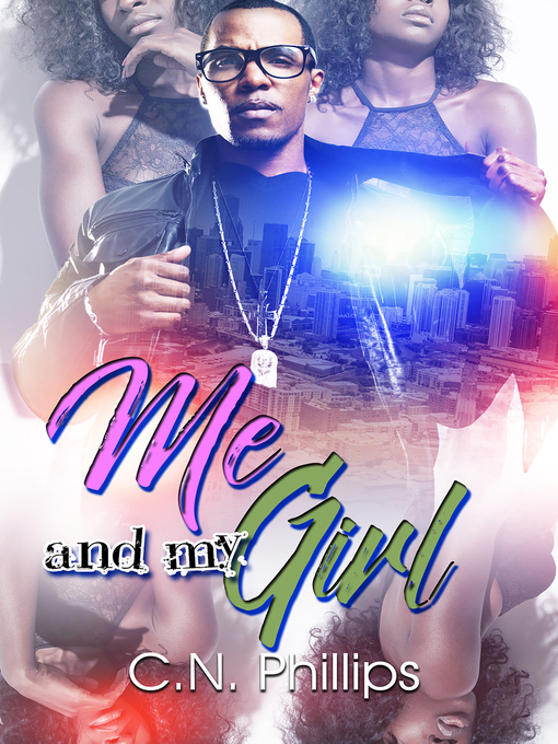 Title details for Me and My Girl by C. N. Phillips - Available